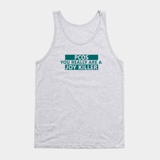 PCOS is a joy killer Tank Top